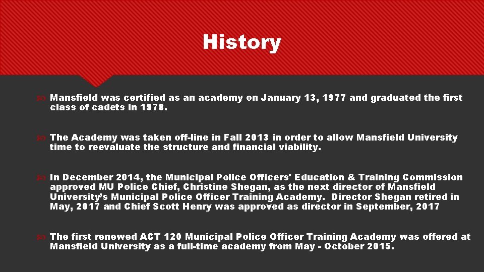 History Mansfield was certified as an academy on January 13, 1977 and graduated the