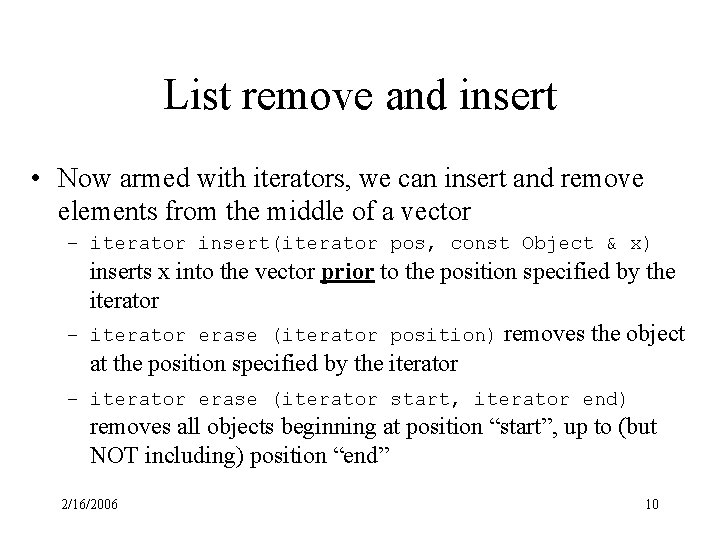 List remove and insert • Now armed with iterators, we can insert and remove