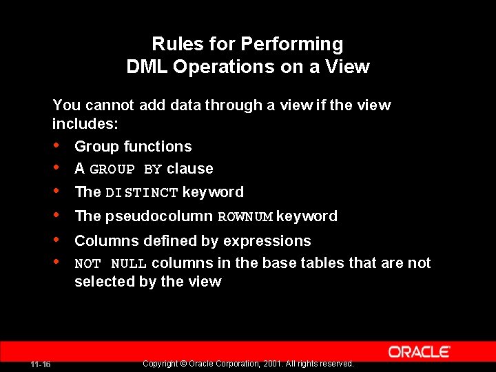 Rules for Performing DML Operations on a View You cannot add data through a