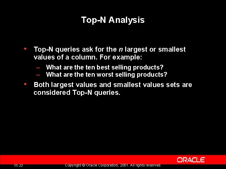 Top-N Analysis • Top-N queries ask for the n largest or smallest values of