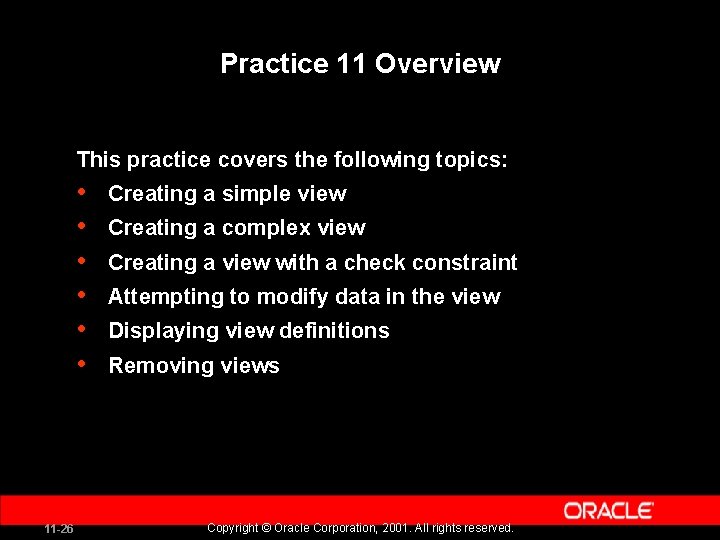Practice 11 Overview This practice covers the following topics: • • • 11 -26