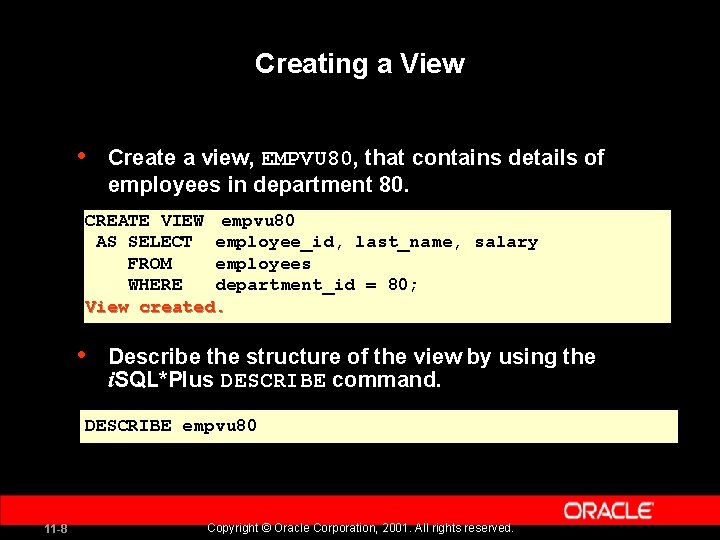 Creating a View • Create a view, EMPVU 80, that contains details of employees