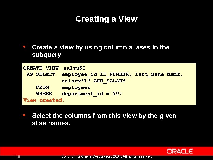 Creating a View • Create a view by using column aliases in the subquery.