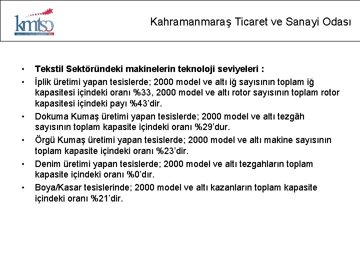 Kahramanmaraş Ticaret ve Sanayi Odası • • • Tekstil Sektöründeki makinelerin teknoloji seviyeleri :