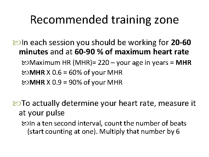 Recommended training zone In each session you should be working for 20 -60 minutes