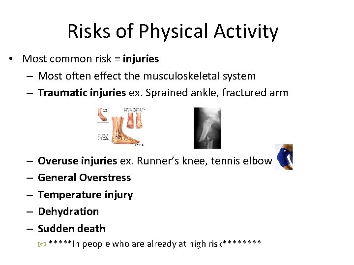 Risks of Physical Activity • Most common risk = injuries – Most often effect