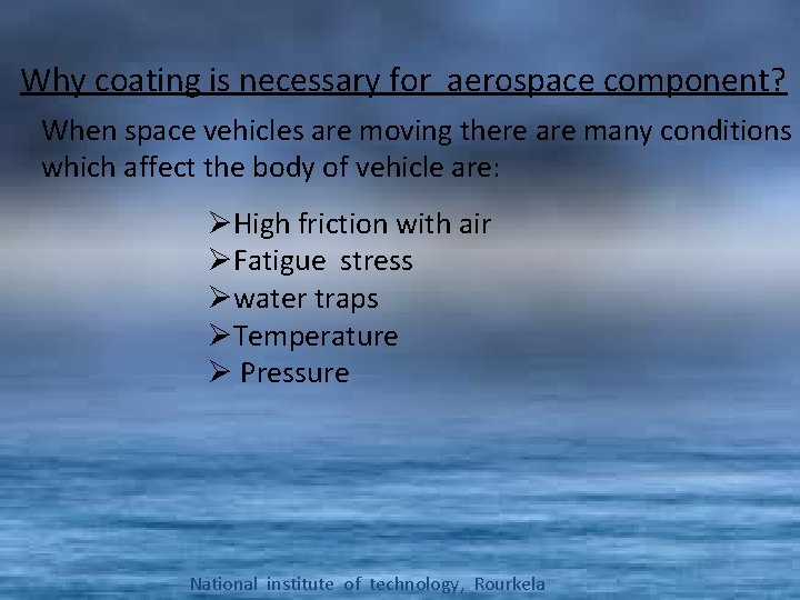 Why coating is necessary for aerospace component? When space vehicles are moving there are