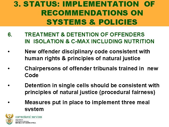 3. STATUS: IMPLEMENTATION OF RECOMMENDATIONS ON SYSTEMS & POLICIES 6. TREATMENT & DETENTION OF 3. STATUS: IMPLEMENTATION OF RECOMMENDATIONS ON SYSTEMS & POLICIES 6. TREATMENT & DETENTION OF