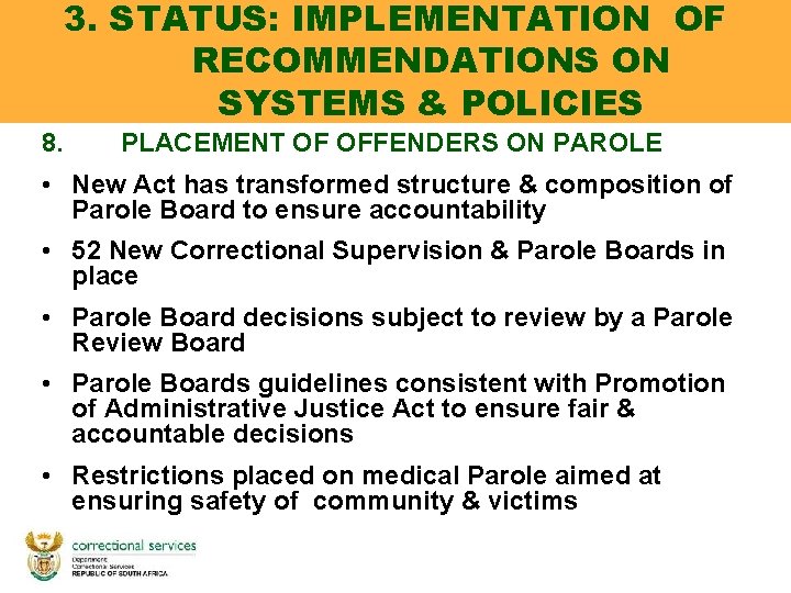 3. STATUS: IMPLEMENTATION OF RECOMMENDATIONS ON SYSTEMS & POLICIES 8. PLACEMENT OF OFFENDERS ON 3. STATUS: IMPLEMENTATION OF RECOMMENDATIONS ON SYSTEMS & POLICIES 8. PLACEMENT OF OFFENDERS ON