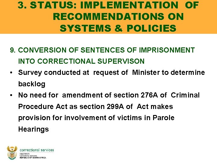 3. STATUS: IMPLEMENTATION OF RECOMMENDATIONS ON SYSTEMS & POLICIES 9. CONVERSION OF SENTENCES OF 3. STATUS: IMPLEMENTATION OF RECOMMENDATIONS ON SYSTEMS & POLICIES 9. CONVERSION OF SENTENCES OF