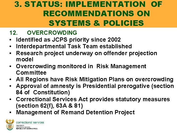 3. STATUS: IMPLEMENTATION OF RECOMMENDATIONS ON SYSTEMS & POLICIES 12. OVERCROWDING • Identified as 3. STATUS: IMPLEMENTATION OF RECOMMENDATIONS ON SYSTEMS & POLICIES 12. OVERCROWDING • Identified as