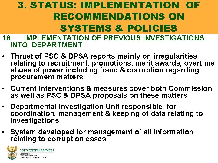 3. STATUS: IMPLEMENTATION OF RECOMMENDATIONS ON SYSTEMS & POLICIES 18. IMPLEMENTATION OF PREVIOUS INVESTIGATIONS 3. STATUS: IMPLEMENTATION OF RECOMMENDATIONS ON SYSTEMS & POLICIES 18. IMPLEMENTATION OF PREVIOUS INVESTIGATIONS