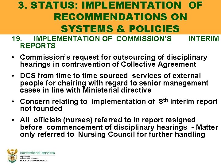 3. STATUS: IMPLEMENTATION OF RECOMMENDATIONS ON SYSTEMS & POLICIES 19. IMPLEMENTATION OF COMMISSION’S REPORTS 3. STATUS: IMPLEMENTATION OF RECOMMENDATIONS ON SYSTEMS & POLICIES 19. IMPLEMENTATION OF COMMISSION’S REPORTS