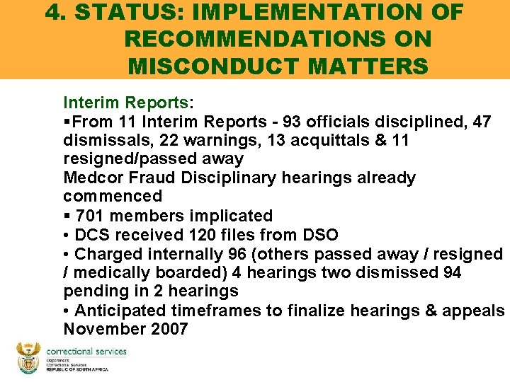4. STATUS: IMPLEMENTATION OF RECOMMENDATIONS ON MISCONDUCT MATTERS Interim Reports: §From 11 Interim Reports 4. STATUS: IMPLEMENTATION OF RECOMMENDATIONS ON MISCONDUCT MATTERS Interim Reports: §From 11 Interim Reports