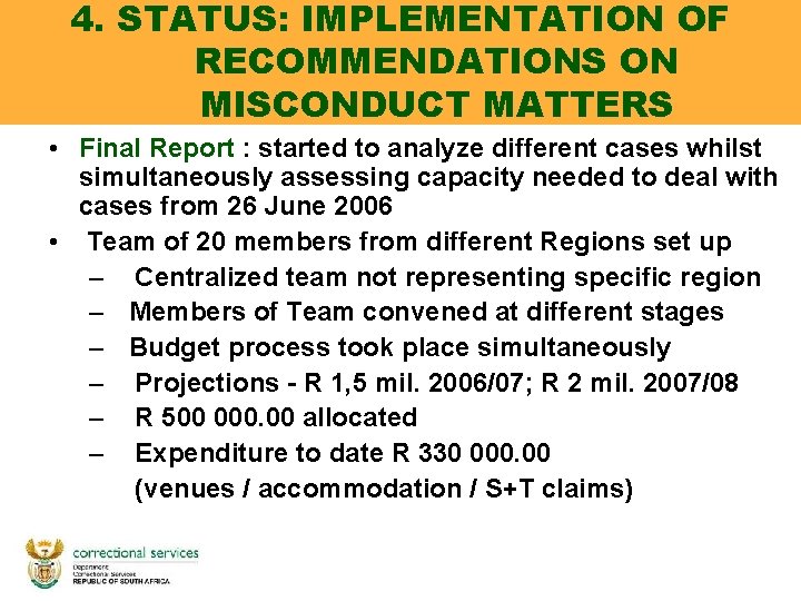 4. STATUS: IMPLEMENTATION OF RECOMMENDATIONS ON MISCONDUCT MATTERS • Final Report : started to 4. STATUS: IMPLEMENTATION OF RECOMMENDATIONS ON MISCONDUCT MATTERS • Final Report : started to