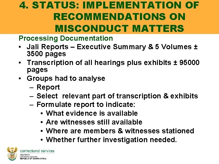 4. STATUS: IMPLEMENTATION OF RECOMMENDATIONS ON MISCONDUCT MATTERS Processing Documentation • Jali Reports – 4. STATUS: IMPLEMENTATION OF RECOMMENDATIONS ON MISCONDUCT MATTERS Processing Documentation • Jali Reports –