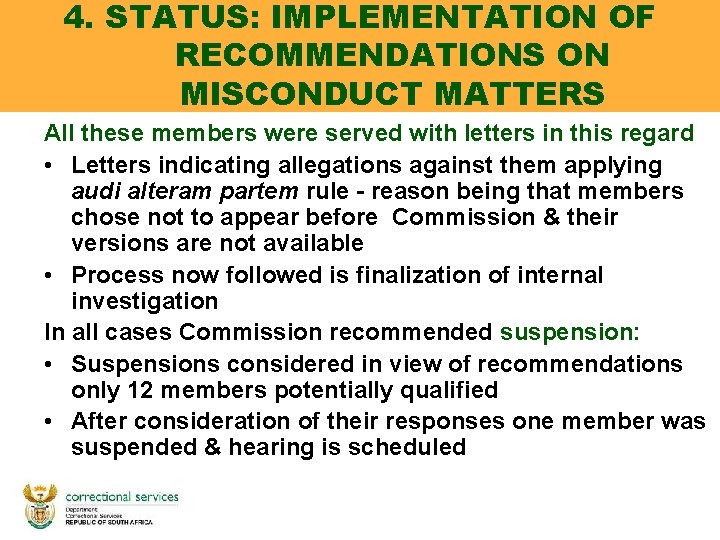 4. STATUS: IMPLEMENTATION OF RECOMMENDATIONS ON MISCONDUCT MATTERS All these members were served with 4. STATUS: IMPLEMENTATION OF RECOMMENDATIONS ON MISCONDUCT MATTERS All these members were served with