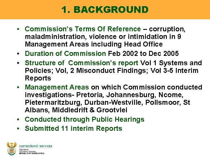 1. BACKGROUND • Commission’s Terms Of Reference – corruption, maladministration, violence or intimidation in 1. BACKGROUND • Commission’s Terms Of Reference – corruption, maladministration, violence or intimidation in