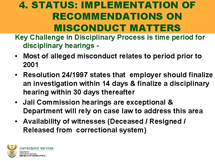4. STATUS: IMPLEMENTATION OF RECOMMENDATIONS ON MISCONDUCT MATTERS Key Challenge in Disciplinary Process is 4. STATUS: IMPLEMENTATION OF RECOMMENDATIONS ON MISCONDUCT MATTERS Key Challenge in Disciplinary Process is