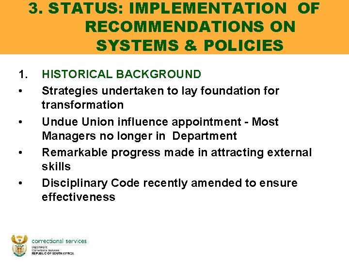3. STATUS: IMPLEMENTATION OF RECOMMENDATIONS ON SYSTEMS & POLICIES 1. • • HISTORICAL BACKGROUND 3. STATUS: IMPLEMENTATION OF RECOMMENDATIONS ON SYSTEMS & POLICIES 1. • • HISTORICAL BACKGROUND