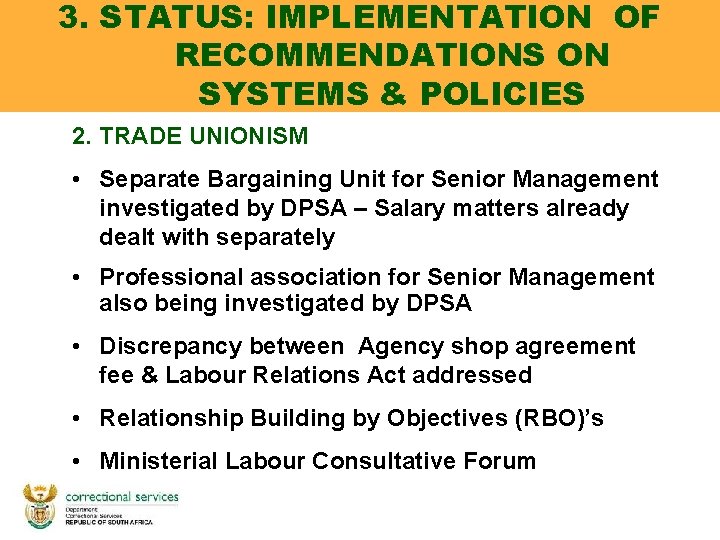 3. STATUS: IMPLEMENTATION OF RECOMMENDATIONS ON SYSTEMS & POLICIES 2. TRADE UNIONISM • Separate 3. STATUS: IMPLEMENTATION OF RECOMMENDATIONS ON SYSTEMS & POLICIES 2. TRADE UNIONISM • Separate