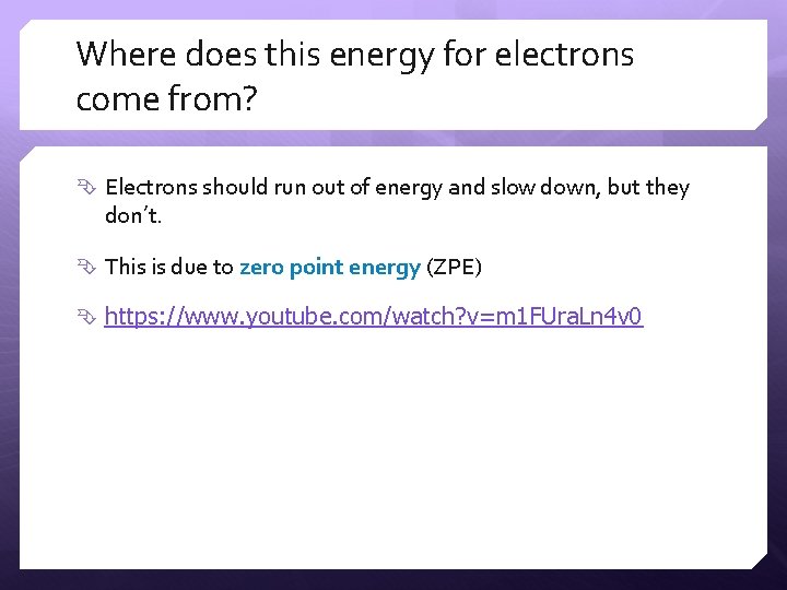 Where does this energy for electrons come from? Electrons should run out of energy
