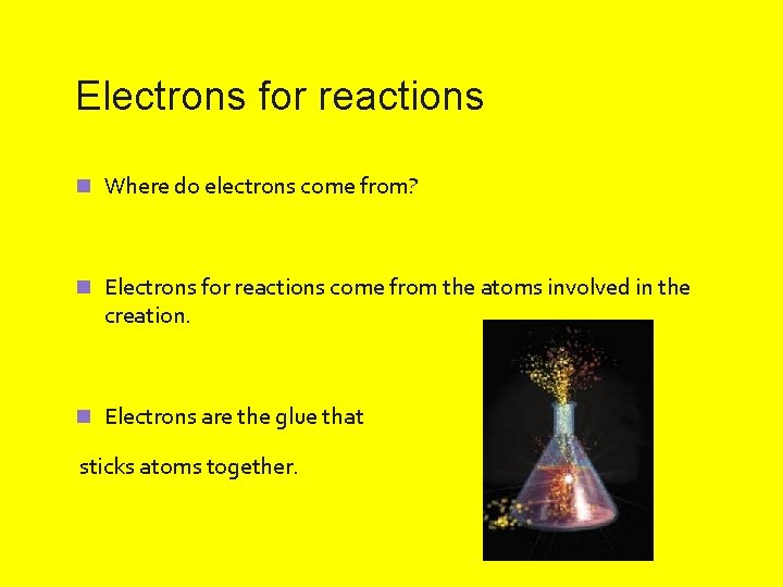 Electrons for reactions n Where do electrons come from? n Electrons for reactions come