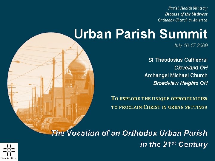 Parish Health Ministry Diocese of the Midwest Orthodox Church in America Urban Parish Summit