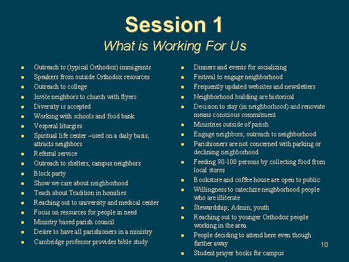 Session 1 What is Working For Us n n n n n Outreach to