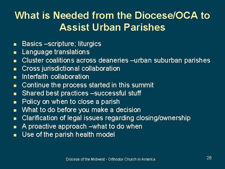 What is Needed from the Diocese/OCA to Assist Urban Parishes n n n Basics