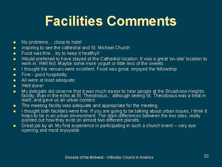 Facilities Comments n n n No problems. . . close to hotel inspiring to
