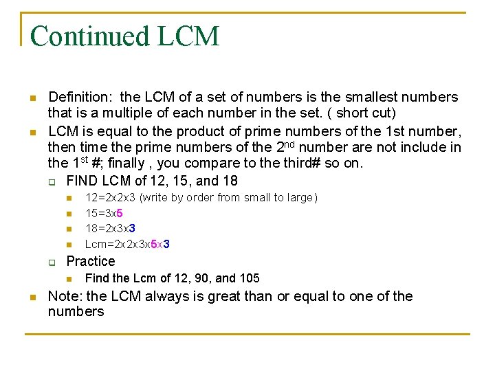 Continued LCM n n Definition: the LCM of a set of numbers is the