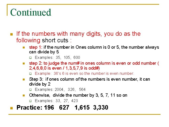 Continued n If the numbers with many digits, you do as the following short