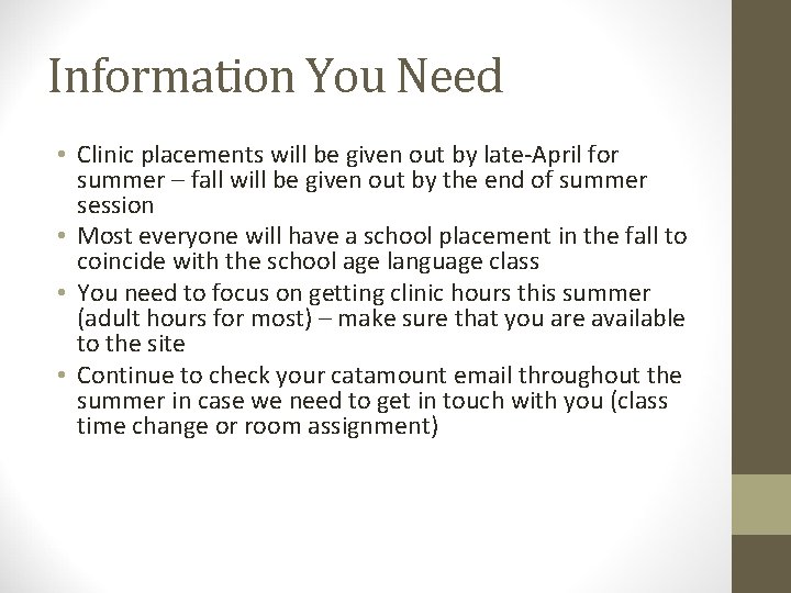 Information You Need • Clinic placements will be given out by late-April for summer