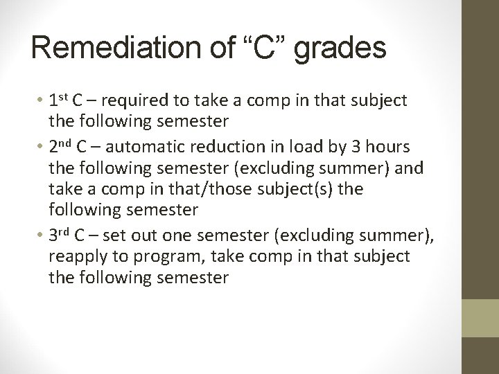 Remediation of “C” grades • 1 st C – required to take a comp