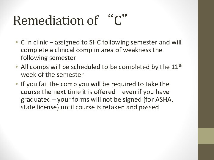 Remediation of “C” • C in clinic – assigned to SHC following semester and