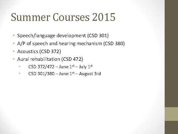 Summer Courses 2015 • • Speech/language development (CSD 301) A/P of speech and hearing