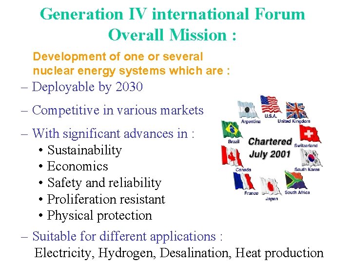 Generation IV international Forum Overall Mission : Development of one or several nuclear energy