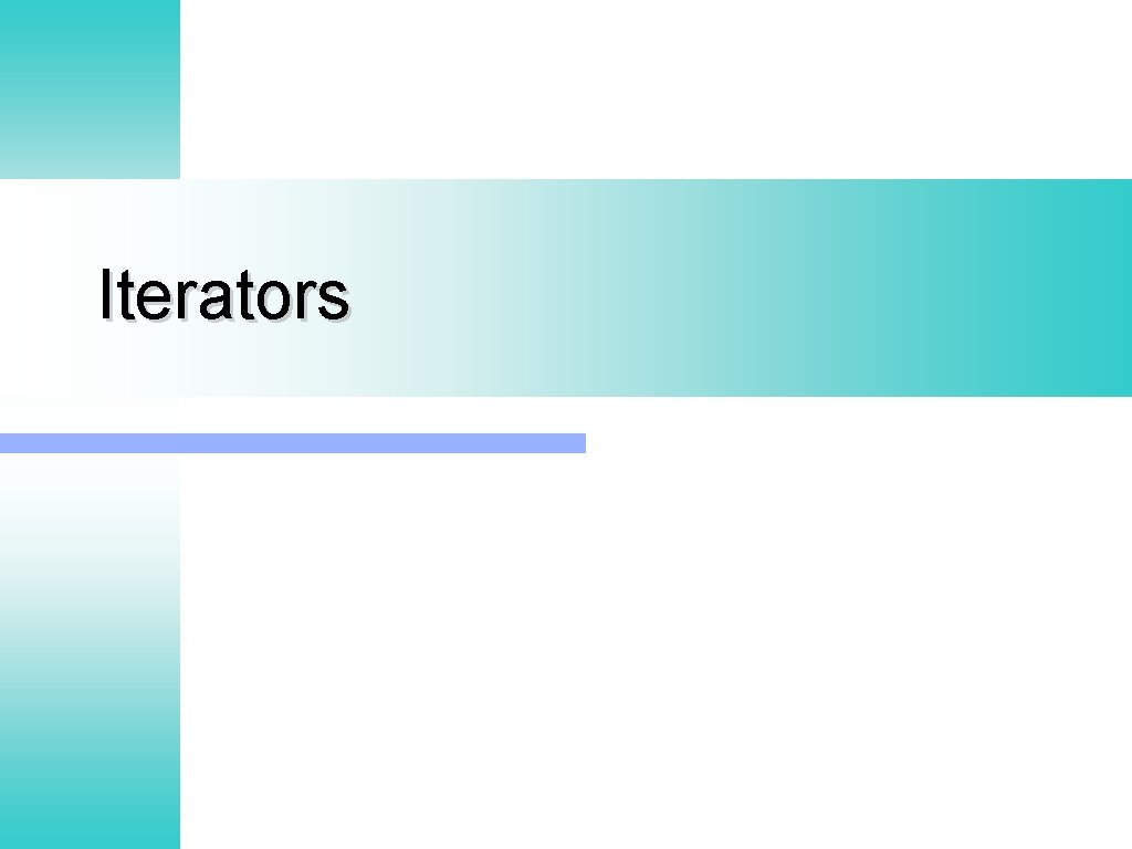 Iterators Iterators