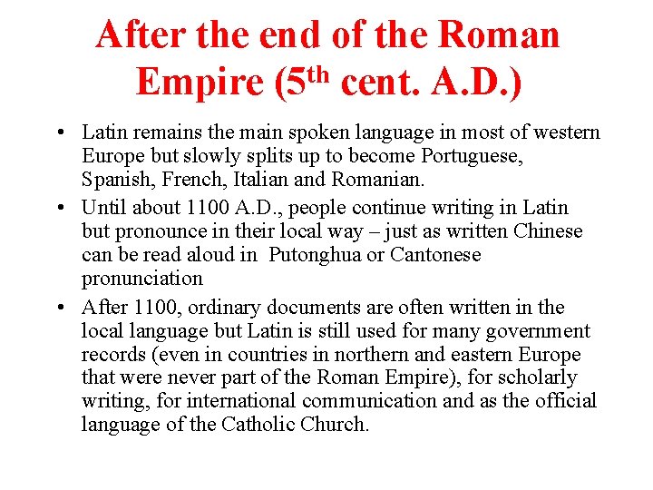 After the end of the Roman th Empire (5 cent. A. D. ) •