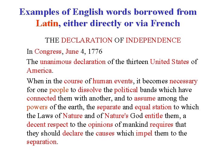 Examples of English words borrowed from Latin, either directly or via French THE DECLARATION