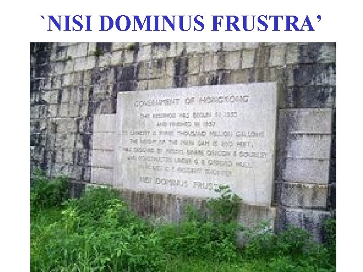 `NISI DOMINUS FRUSTRA’ 