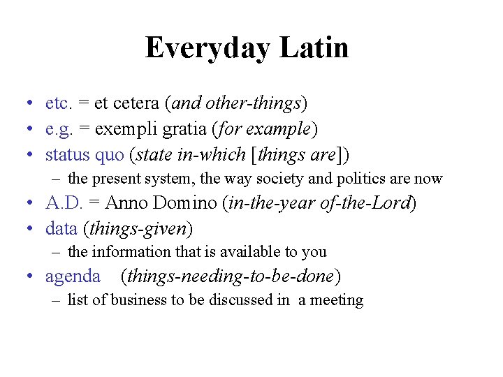 Everyday Latin • etc. = et cetera (and other-things) • e. g. = exempli