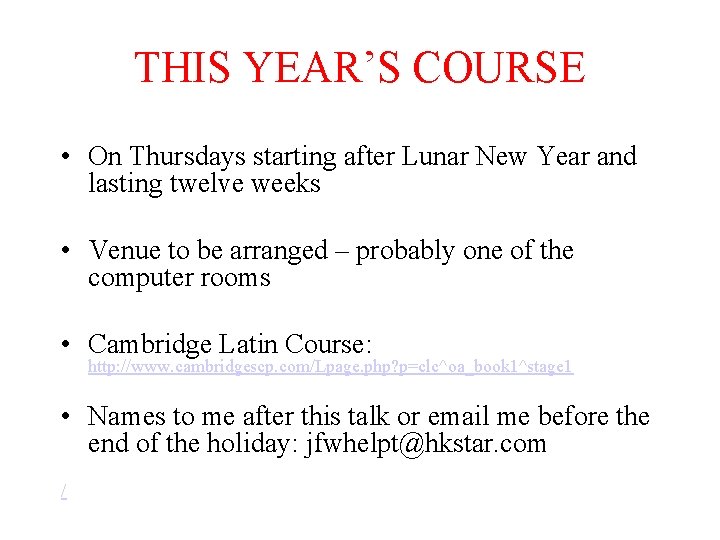 THIS YEAR’S COURSE • On Thursdays starting after Lunar New Year and lasting twelve