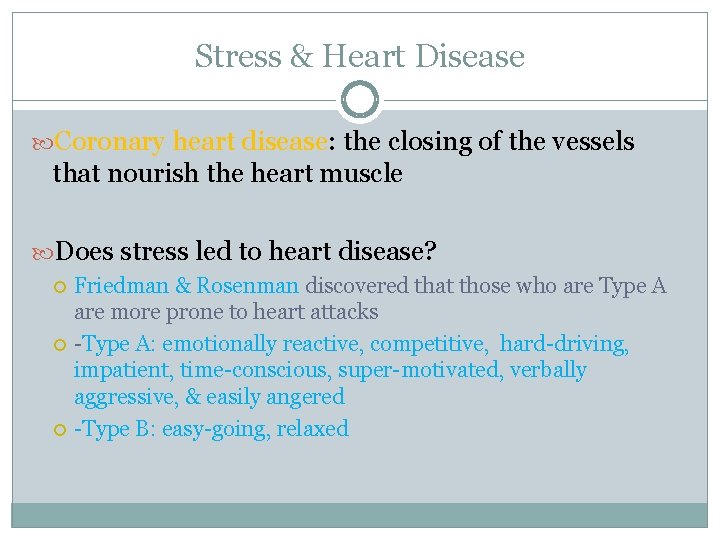 Stress & Heart Disease Coronary heart disease: the closing of the vessels that nourish