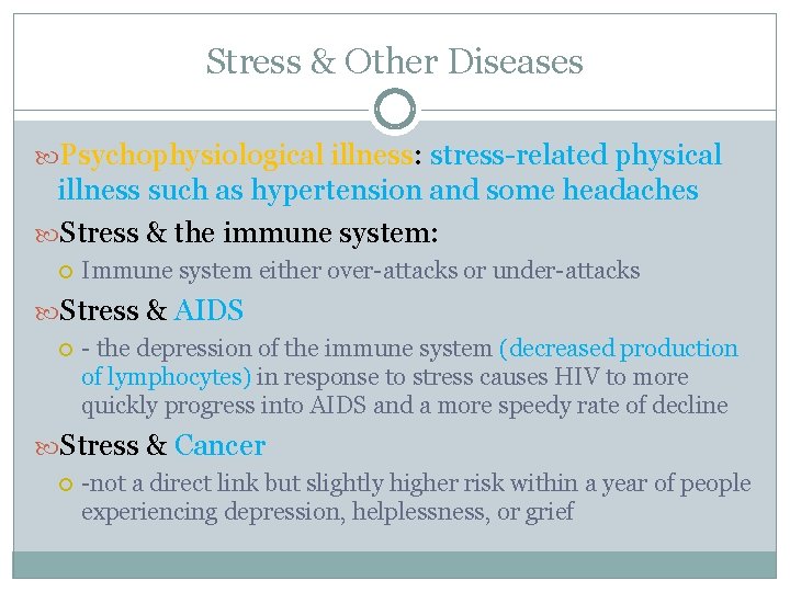 Stress & Other Diseases Psychophysiological illness: stress-related physical illness such as hypertension and some