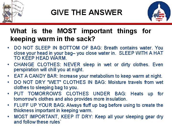 GIVE THE ANSWER What is the MOST important things for keeping warm in the