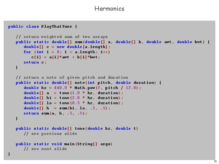 Harmonics public class Play. That. Tune { // return weighted sum of two arrays