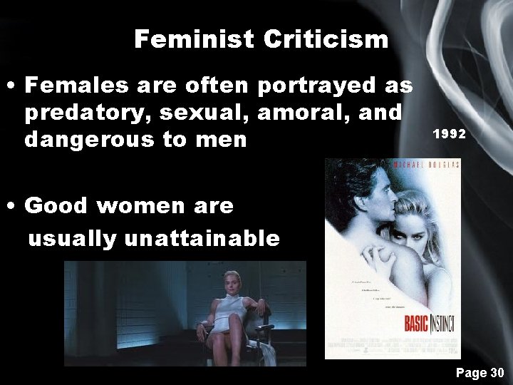 Feminist Criticism • Females are often portrayed as predatory, sexual, amoral, and dangerous to