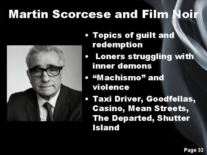 Martin Scorcese and Film Noir • Topics of guilt and redemption • Loners struggling